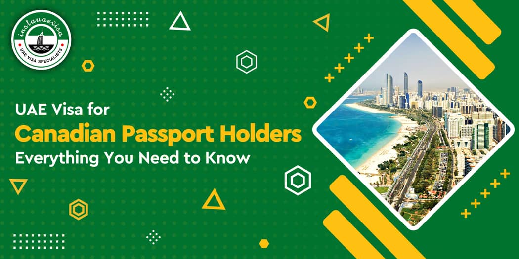 UAE Visa for Canadian Passport Holders: Everything You Need to Know